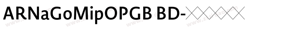 ARNaGoMipOPGB BD字体转换